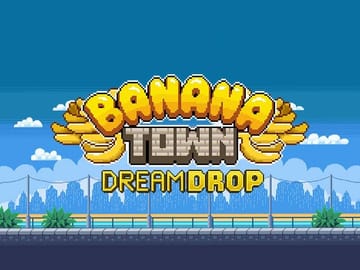 Banana Town Dream Drop